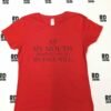 If My Mouth Doesn't Say It My Face Will T-shirt