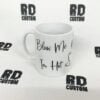 Blow Me Im Hot Mug